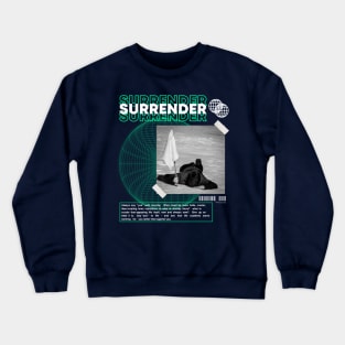 Surrender Crewneck Sweatshirt